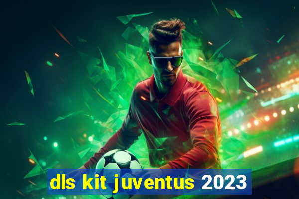 dls kit juventus 2023